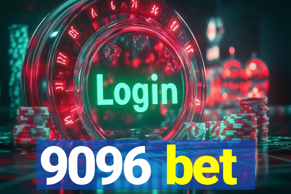 9096 bet